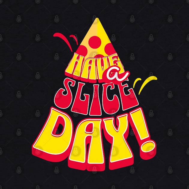 Have A Slice Day by Norse Magic